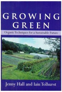 Jenny Hall, Iain Tolhurst, Vegan Organic Network Staff: Growing Green (2009, Vegan Organic Network)
