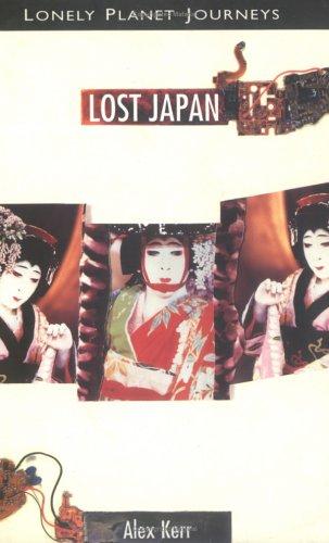 Alex Kerr: Lost Japan (1996, Lonely Planet Publications)