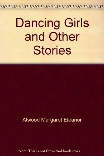 Margaret Atwood: Dancing girls and other stories (1985, Bantam Books, Bantam, Brand: Bantam)