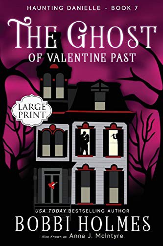 Bobbi Holmes, Elizabeth Mackey: The Ghost of Valentine Past (Paperback, 2016, CreateSpace Independent Publishing Platform, Createspace Independent Publishing Platform)