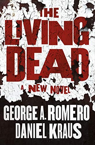 Daniel Kraus, George A. Romero: The Living Dead (Hardcover, 2020, Tor Books)
