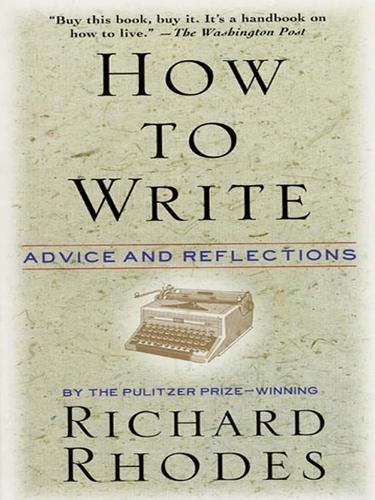 Richard Rhodes: How to Write (EBook, 2007, HarperCollins)