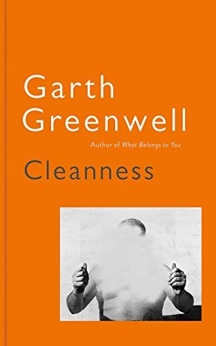 Garth Greenwell: Cleanness (2020, Picador)