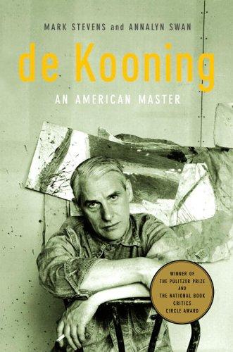 Mark Stevens, Annalyn Swan: de Kooning (2006, Alfred A. Knopf)