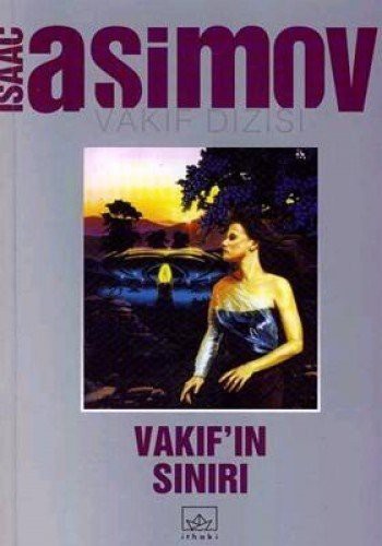 Isaac Asimov: Vakıf'ın Sınırı (Paperback, Turkish language, 2006, Ithaki Yayinlari)