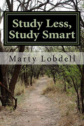 Marty Lobdell: Study Less, Study Smart (Paperback, CreateSpace Independent Publishing Platform)