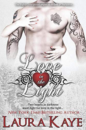 Laura Kaye: Love in the Light (Paperback, 2016, CreateSpace Independent Publishing Platform)