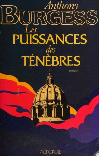 Anthony Burgess: Les puissances des ténèbres (French language, 1981, Acropole)