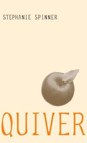 Stephanie Spinner: Quiver (2005, Laurel Leaf)