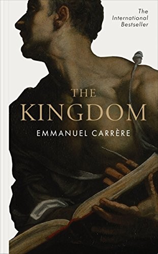 Emmanuel Carrere: The Kingdom (2017, ALLEN LANE)