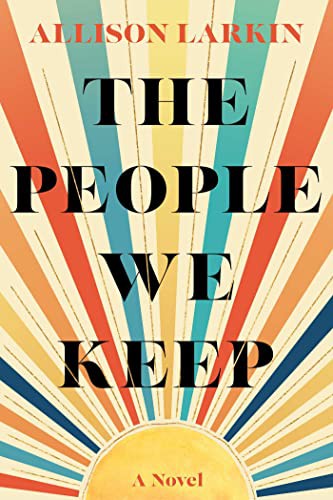 Allison Larkin: The People We Keep (Paperback, 2022, Gallery Books)