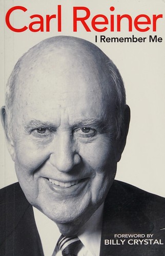 Carl Reiner: I Remember Me (2012, AuthorHouse)