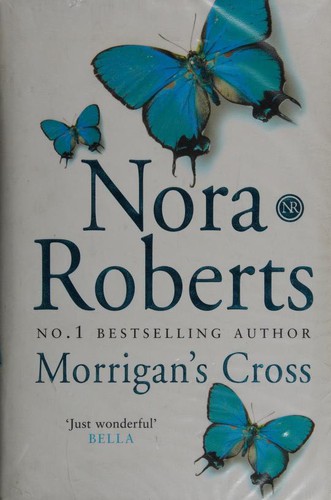 Nora Roberts: Morrigan's Cross (Circle Trilogy 1) (2006, PIATKUS BOOKS)