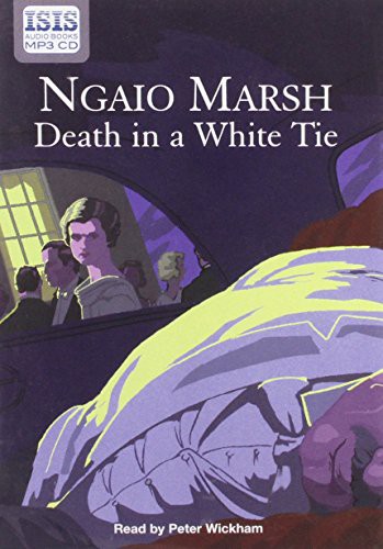 Peter Wickham, Ngaio Marsh: Death In A White Tie (AudiobookFormat, 2010, Isis Audio Books)