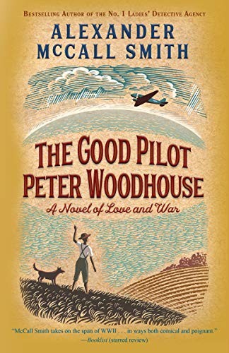 Alexander McCall Smith: The Good Pilot Peter Woodhouse (Paperback, 2019, Anchor)