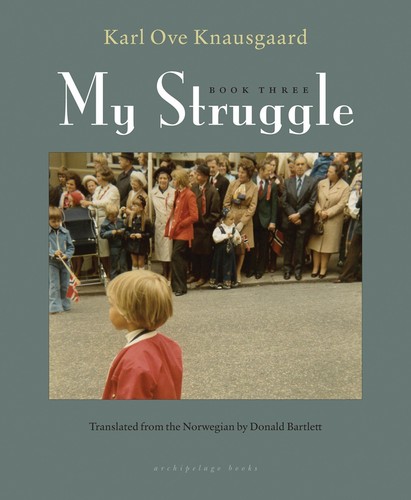 Karl Ove Knausgård: My Struggle Book Three (2014)