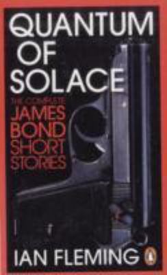 Ian Fleming: Quantum Of Solace The Complete James Bond Short Stories (2008, Penguin Books Ltd)