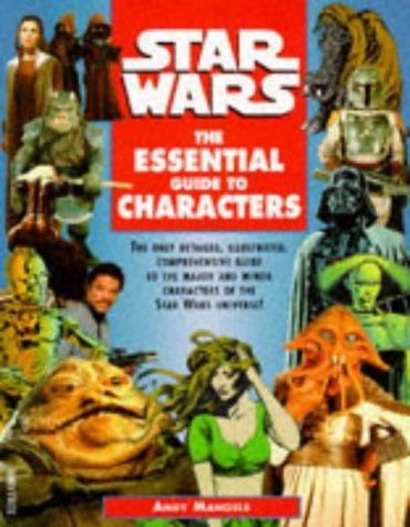 Andy Mangels: Star Wars the Essential Guide to Characters (Paperback, 1996, Boxtree)