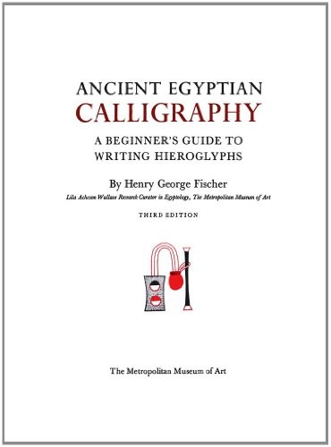 Henry George Fischer: Ancient Egyptian Calligraphy (Paperback, 2012, Metropolitan Museum of Art)