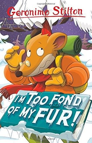 Elisabetta Dami: I'm Too Fond of My Fur! (Geronimo Stilton) (Geronimo Stilton: 10 Book Collection (Series 1)) (2017, Sweet Cherry Publishing)