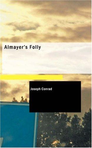 Joseph Conrad: Almayer's Folly (Paperback, 2007, BiblioBazaar)