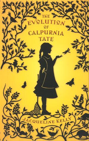 Jacqueline Kelly: THE EVOLUTION OF CALPURNIA TATE (2009, SCHOLASTIC)