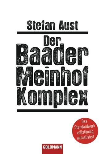 Stefan Aust: Der Baader Meinhof Komplex (Paperback, German language, 2010, Goldmann Verlag)