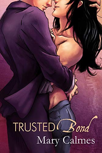 Mary Calmes: Trusted Bond (Paperback, 2010, Dreamspinner Press LLC)