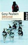 Gary Paulsen: Iditarod. Das härteste Hundeschlittenrennen der Welt. (Paperback, 2000, Piper)