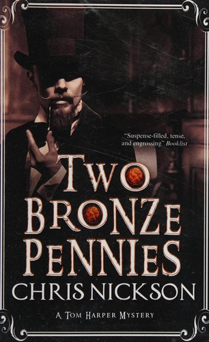 Chris Nickson: Two bronze pennies (2015, Severn House Publishers Ltd.)