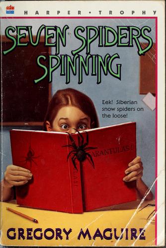 Gregory Maguire: Seven spiders spinning (1995, HarperTrophy)