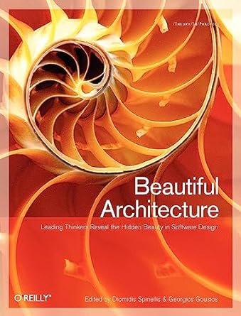 Georgios Gousios, Diomidis Spinellis: Beautiful architecture (2009, O'Reilly)