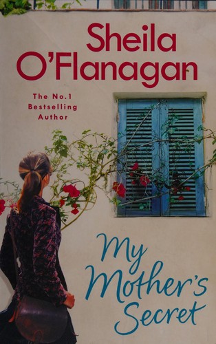 Sheila O'Flanagan: My mother's secret (2015, Headline Review)