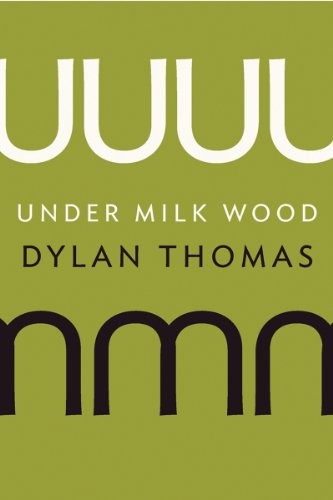 Dylan Thomas: Under Milk Wood (Paperback, 2013, New Directions)