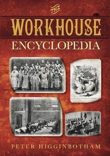 Peter Higginbotham: The workhouse encyclopedia