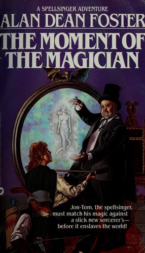 Alan Dean Foster: The Moment of the Magician (1985, Warner Books)