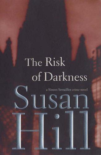 Susan Hill: The Risk of Darkness (Paperback, 2006, Chatto & Windus)