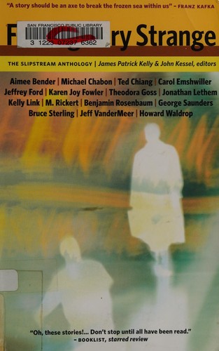 John Kessel, James P. Kelly: Feeling very strange (Paperback, 2006, Tachyon Publications)