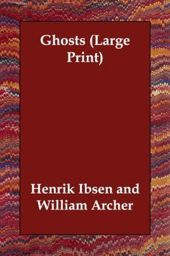 Henrik Ibsen: Ghosts (Large Print) (2006, Echo Library)