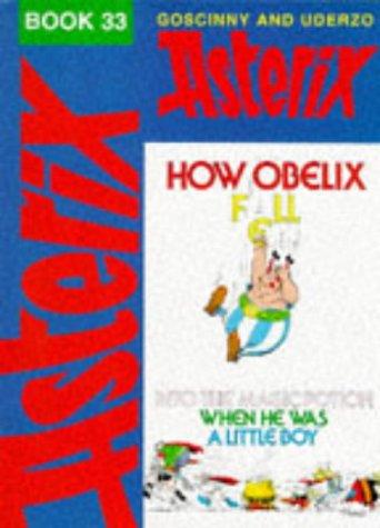 René Goscinny: How Obelix Fell into the Magic Potion When He Was a Little Boy (Paperback, 1997, Hodder Children's Books)