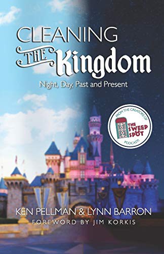 Jim Korkis, Ken Pellman, Lynn Barron, AnaKaren Aguirre: Cleaning the Kingdom (Paperback, 2019, Independently published, Independently Published)