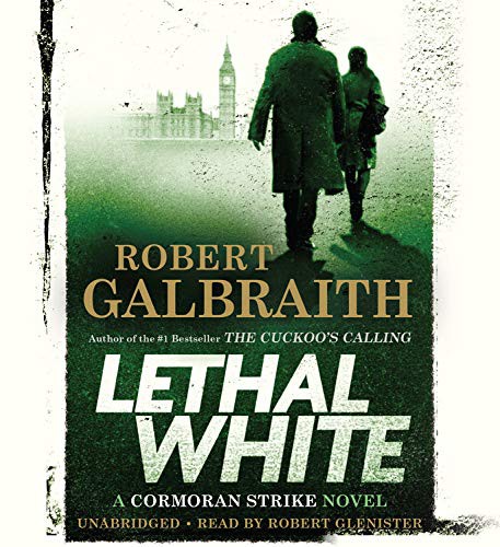 J. K. Rowling, Robert Glenister: Lethal White (AudiobookFormat, 2019, Mulholland Books)