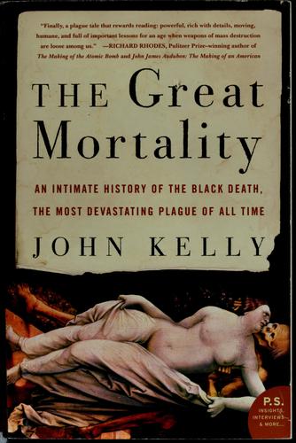 Kelly, John, John Kelly undifferentiated: The great mortality (Paperback, 2006, Harper Perennial)