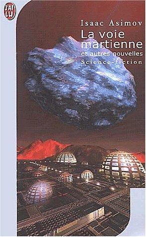 Isaac Asimov: La voie martienne (Paperback, 2003, J'ai lu)