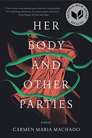 Carmen Maria Machado, Carmen Maria Machado: Her Body and Other Parties: Stories (Paperback, 2017, Graywolf Press)