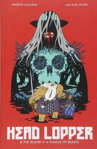 Andrew MacLean, Andrew MacLean: Head Lopper, Vol. 1: The Island or A Plague of Beasts (2016)