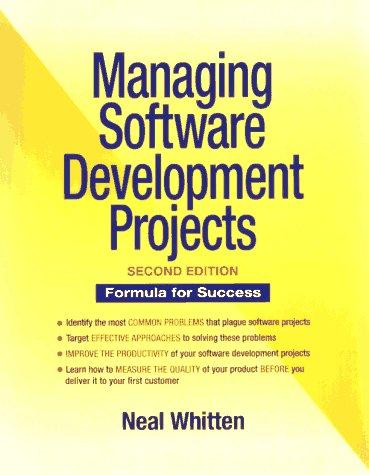 Neal Whitten: Managing software development projects (1995, Wiley)