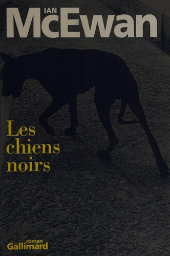 Ian McEwan: Les chiens noirs (French language, 1994, Gallimard)