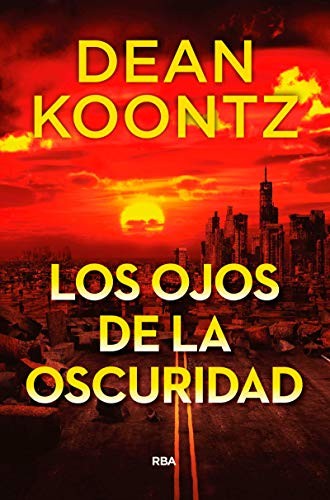 Dean Koontz, Lorenzo Cortina: Los ojos de la oscuridad (Hardcover, 2020, RBA Libros)