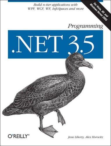 Jesse Liberty, Alex Horovitz: Programming .NET 3.5 (Paperback, 2008, O'Reilly Media, Inc.)